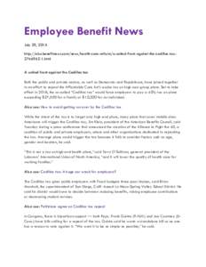 Employee Benefit News July 29, 2015 http://ebn.benefitnews.com/news/health-care-reform/a-united-front-against-the-cadillac-tax2746962-1.html A united front against the Cadillac tax Both the public and private sectors, as