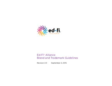 Ed-Fi® Alliance Brand and Trademark Guidelines Revision 2.0 September 2, 2015
