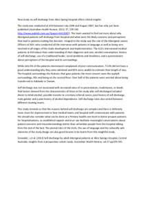 New study on self discharge from Alice Spring Hospital offers critical insights The study was conducted at ASH between July 2006 and August 2007, but has only just been published (Australian Health Review, 2013; 37, 239-