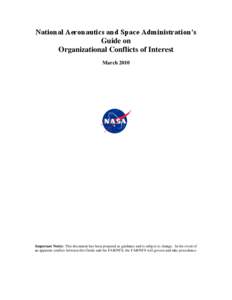 National Aeronautics and Space Administration’s Guide on Organizational Conflicts of Interest March[removed]Important Notice: This document has been prepared as guidance and is subject to change. In the event of