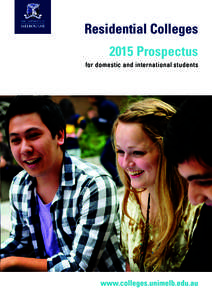 Residential Colleges 2015 Prospectus for domestic and international students www.colleges.unimelb.edu.au