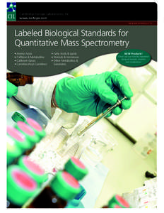 Cambridge Isotope Laboratories, Inc. www.isotope.com RESEARCH PRODUCTS Labeled Biological Standards for Quantitative Mass Spectrometry