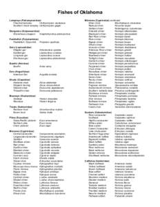 Fishes of Oklahoma Lampreys (Petromyzonidae) Chestnut lamprey Ichthyomyzon castaneus Southern brook lamprey Ichthyomyzon gagei Sturgeons (Acipenseridae)