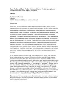 Farm Worker and Farm Worker Professional Service Provider perceptions of sexual violence and sexual violence prevention DRAFT By: Kimber J. Nicoletti Director MESA: Multicultural Efforts to end Sexual Assault