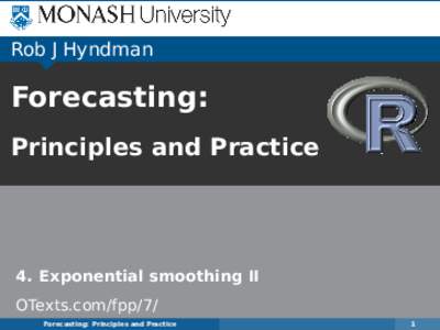 Rob J Hyndman  Forecasting: Principles and Practice  4. Exponential smoothing II