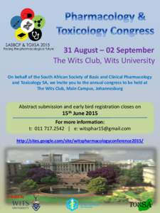 31 August – 02 September The Wits Club, Wits University On behalf of the South African Society of Basic and Clinical Pharmacology and Toxicology SA, we invite you to the annual congress to be held at The Wits Club, Mai