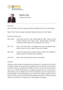 Radim Zak Programme Manager Education Doctor of Philosophy in Russian Language and Literature; Masaryk University; Brno, Czech Republic