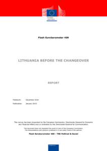 Flash Eurobarometer 409  LITHUANIA BEFORE THE CHANGEOVER REPORT