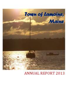 Town of Lamoine, Maine ANNUAL REPORT 2013  Town of Lamoine, Maine