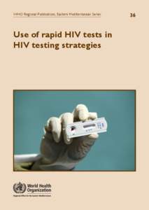 WHO Regional Publications, Eastern Mediterranean Series  Use of rapid HIV tests in HIV testing strategies  36