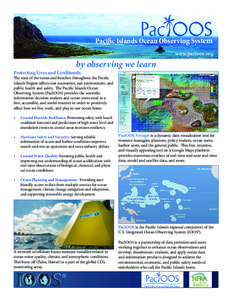 Pacific Islands Ocean Observing System www.pacioos.org by observing we learn  Protecting Lives and Livelihoods