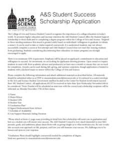 A&S Student Success Scholarship Application The College of Arts and Science Student Council recognizes the importance of a college education in today’s world. To promote higher education and increase retention the A&S 