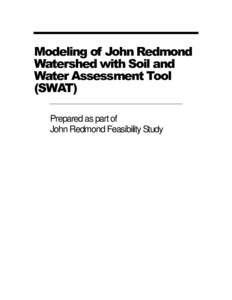 Modeling of John Redmond Watershed with Soil and Water Assessment Tool (SWAT) Prepared as part of John Redmond Feasibility Study