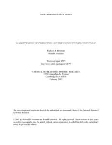 NBER WORKING PAPER SERIES  MARKETIZATION OF PRODUCTION AND THE US-EUROPE EMPLOYMENT GAP Richard B. Freeman Ronald Schettkat