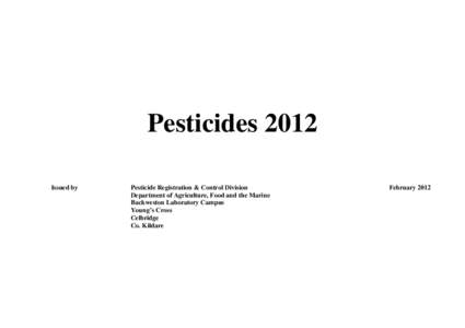 Pesticides 2012 Issued by Pesticide Registration & Control Division Department of Agriculture, Food and the Marine Backweston Laboratory Campus