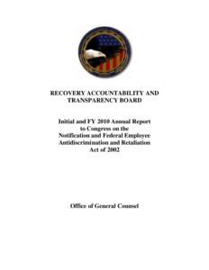 RECOVERY ACCOUNTABILITY AND TRANSPARENCY BOARD Initial and FY 2010 Annual Report to Congress on the Notification and Federal Employee