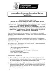 Australian Customs Dumping Notice No[removed]CUSTOMS ACT[removed]PART XVB SPECIAL PROVISIONS RELATING TO ANTI-DUMPING DUTIES PRELIMINARY FINDING INTO THE ALLEGED DUMPING OF CERTAIN COATED WOODFREE PAPER SHEETS