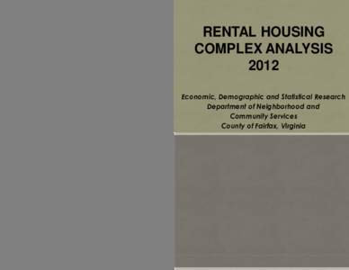 RENTAL HOUSING COMPLEX ANALYSIS 2012 Economic, Demographic and Statistical Research Department of Neighborhood and Community Services