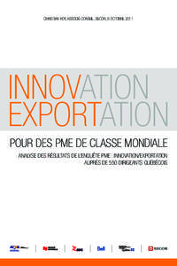 CHRISTIAN ROY, ASSOCIÉ-CONSEIL, SECOR, 6 OCTOBRE[removed]POUR DES PME DE CLASSE MONDIALE ANALYSE DES RÉSULTATS DE L’ENQUÊTE PME : INNOVATION/EXPORTATION AUPRÈS DE 550 DIRIGEANTS QUÉBÉCOIS