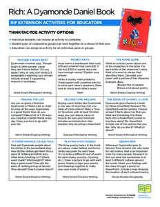 Rich: A Dyamonde Daniel Book RIF EXTENSION ACTIVITIES FOR EDUCATORS THINK-TAC-TOE ACTIVITY OPTIONS N Individual students can choose an activity to complete.  N Student pairs or cooperative groups can work together on a c