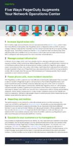 Five Ways PagerDuty Augments Your Network Operations Center 1 Increase signal:noise ratio NOCs handle a high volume of tickets and can easily become victims of alert fatigue, which makes them less effective at doing thei