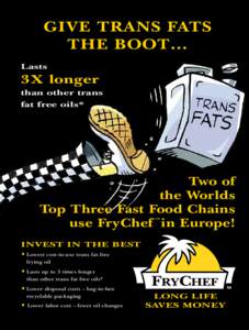 GIVE TRANS FATS THE BOOT… Lasts 3X longer than other trans