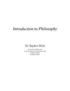 Introduction to Philosophy  Dr. Stephen Hicks Department of Philosophy Center for Ethics and Entrepreneurship Rockford College