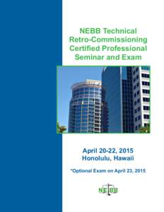 NEBB Technical Retro-Commissioning Certified Professional Seminar and Exam  April 20-22, 2015