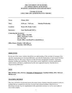 THE UNIVERSITY OF MANITOBA I.H. ASPER SCHOOL OF BUSINESS BUSINESS ADMINISTRATION DEPARTMENT COURSE OUTLINE GMGT[removed]A04) ADMINISTRATIVE THEORY