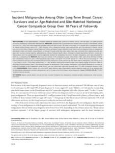 Original Article  Incident Malignancies Among Older Long-Term Breast Cancer Survivors and an Age-Matched and Site-Matched Nonbreast Cancer Comparison Group Over 10 Years of Follow-Up Kerri M. Clough-Gorr, DSc, MPH1,2,3; 