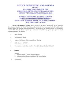 NOTICE OF MEETING AND AGENDA OF THE BOARD OF DIRECTORS OF THE INDUSTRIAL DEVELOPMENT BOARD OF THE CITY OF NEW ORLEANS, LOUISIANA, INC. TUESDAY, FEBRUARY 23, 2010 at 12:30 P.M.