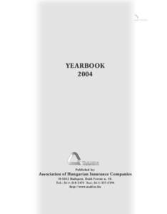 YEARBOOK 2004 Published by:  Association of Hungarian Insurance Companies