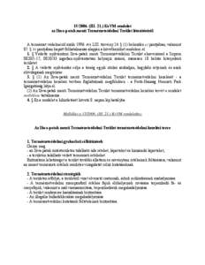 [removed]III[removed]KvVM rendelet az Ikva-patak menti Természetvédelmi Terület létesítéséről A természet védelméről szóló 1996. évi LIII. törvény 24. § (1) bekezdés a) pontjában, valamint