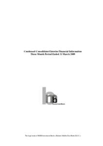 Condensed Consolidated Interim Financial Information Three Month Period Ended 31 March 2009 The legal name of BMB Investment Bank is Bahrain Middle East Bank (B.S.C.)  INDEPENDENT AUDITOR’S REVIEW REPORT TO THE DIRECT