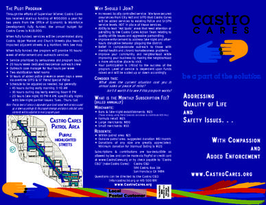 T h e P ilo t P r o g ra m  Why Should I Join? Through the efforts of Supervisor Wiener, Castro Cares has received start-up funding of $100,000 a year for
