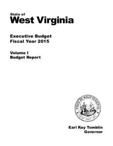 State of  West Virginia Executive Budget Fiscal Year 2015 Volume I