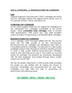 OEM vs. COMPATIBLE vs. REMANUFACTURED INK CARTRIDGES OEM Original Equipment Manufacturer (