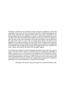 Professional investment may be likened to those newspaper competitions in which the competitors have to pick out the six prettiest faces from a hundred photographs, the prize being awarded to the competitor whose choice 