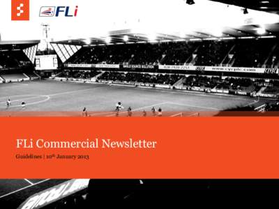 FLi Commercial Newsletter Guidelines | 10th January 2013 © COPYRIGHT 2011 SAPIENT CORPORATION | CONFIDENTIAL  1