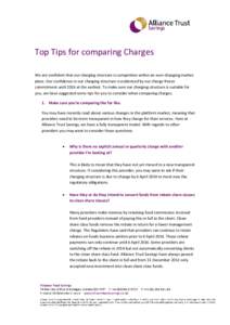Top Tips for comparing Charges We are confident that our charging structure is competitive within an ever-changing market place. Our confidence in our charging structure is evidenced by our charge freeze commitment until