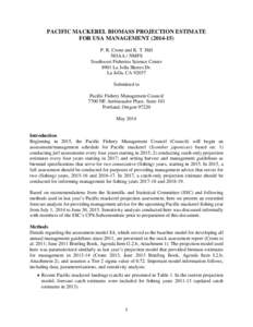 PACIFIC MACKEREL BIOMASS PROJECTION ESTIMATE FOR USA MANAGEMENT[removed]P. R. Crone and K. T. Hill NOAA / NMFS Southwest Fisheries Science Center 8901 La Jolla Shores Dr.