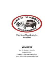 Nickeltown Flounderers Inc Auto Club MEETING OPENED AND WELCOME OF VISITORS Meeting opened at 7.02 pm. Welcome fellow committee and members, thank you for your attendance today.