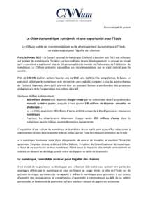 Communiqué de presse  Le choix du numérique : un devoir et une opportunité pour l’Ecole Le CNNum publie ses recommandations sur le développement du numérique à l’Ecole, un enjeu majeur pour l’égalité des ch