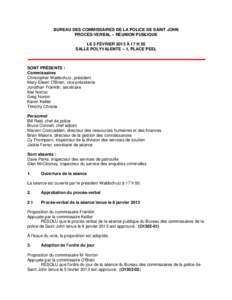 BUREAU DES COMMISSAIRES DE LA POLICE DE SAINT JOHN PROCÈS-VERBAL – RÉUNION PUBLIQUE LE 5 FÉVRIER 2013 À 17 H 50 SALLE POLYVALENTE – 1, PLACE PEEL  SONT PRÉSENTS :