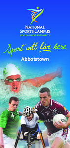 Abbotstown  Project Background The National Sports Campus project began life in 2004 when the Government