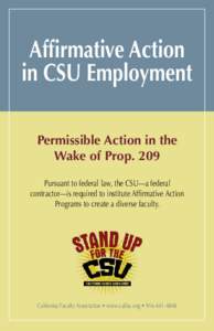 Affirmative Action in CSU Employment Permissible Action in the Wake of Prop. 209 Pursuant to federal law, the CSU­—a federal contractor—is required to institute Affirmative Action