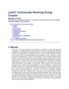 LarKC Community Working Group Charter November 13th 2011 This document is the charter of the LarKC Community Process Working Group of the Semantic Technology Institute (STI) International. LarKC Community Working Group C