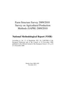 Farm Structure Survey[removed]Survey on Agricultural Production Methods (SAPM[removed]National Methodological Report (NMR) According to Art. 12 of Regulation (EC) No[removed]of the European Parliament and of the C