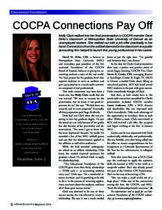 Educational Foundation  COCPA Connections Pay Off Molly Clark walked into her final presentation in COCPA member Dave Dirks’s classroom at Metropolitan State University of Denver as an unemployed student. She walked ou