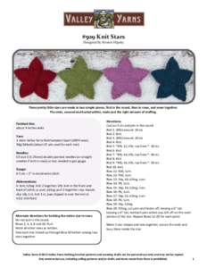 #509 Knit Stars Designed by Kirsten Hipsky These pretty little stars are made in two simple pieces, first in the round, then in rows, and sewn together. The ends, secured and buried within, make just the right amount of 